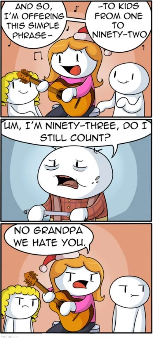 The Odd 1s Out | image tagged in comics,the odd 1s out,song,from one to ninety two,too old,we hate you | made w/ Imgflip meme maker