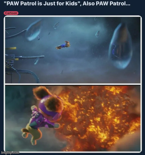 PAW PATROL IS NTO FOR CILINDER!!1! | made w/ Imgflip meme maker