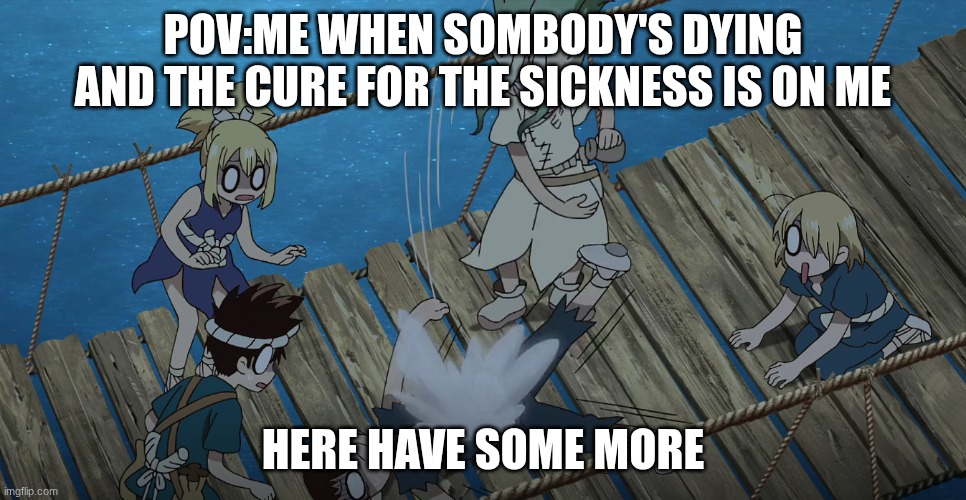 Senku blast a bodyguard with medical drugs | POV:me when sombody's dying and the cure for the sickness is on me; HERE HAVE SOME MORE | image tagged in doctor stone | made w/ Imgflip meme maker