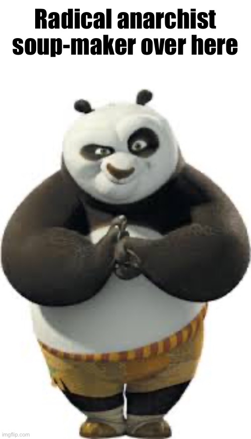 Timmy tuff-kuckles | Radical anarchist soup-maker over here | image tagged in timmy tuff-kuckles | made w/ Imgflip meme maker