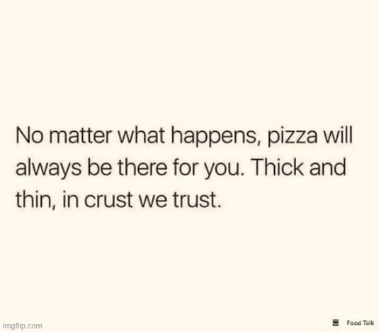 A true friend | image tagged in memes,pizza,friendship | made w/ Imgflip meme maker