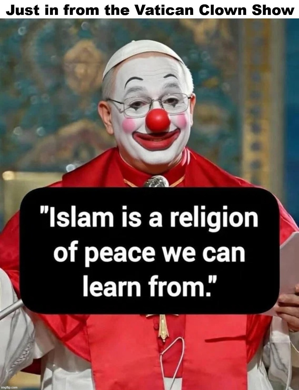 BREAKING NEWS from the Vatican Clown Posse! | image tagged in stupid people be like,pope leo,evil clown,insane clown posse,useful idiot,jester clown man | made w/ Imgflip meme maker
