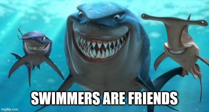 Fish are friends not food | Swimmers are friends | image tagged in fish are friends not food | made w/ Imgflip meme maker