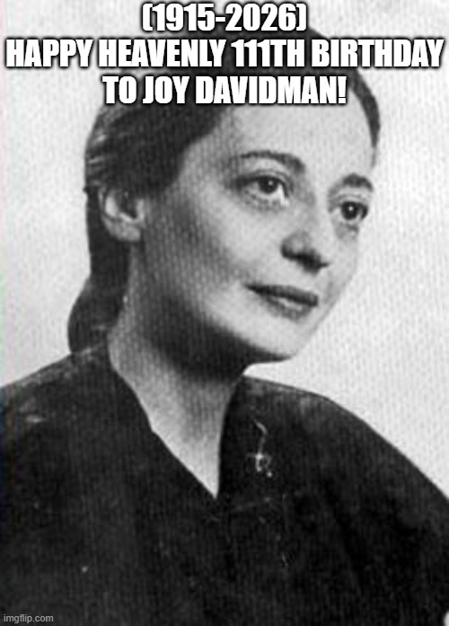 Joy Davidman's Heavenly 111th Birthday! | (1915-2026)
Happy Heavenly 111th Birthday
To Joy Davidman! | image tagged in change my mind,police academy,comics | made w/ Imgflip meme maker