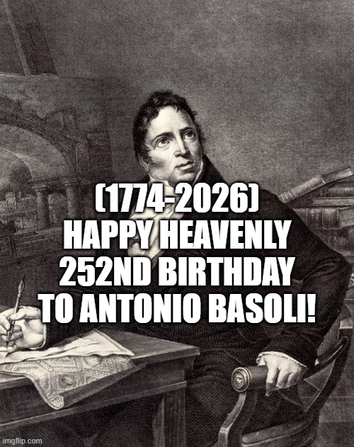 Antonio Basoli's Heavenly 252nd Birthday! | (1774-2026)
Happy Heavenly 252nd Birthday
To Antonio Basoli! | image tagged in comics/cartoons,sonic the hedgehog,captain picard facepalm | made w/ Imgflip meme maker