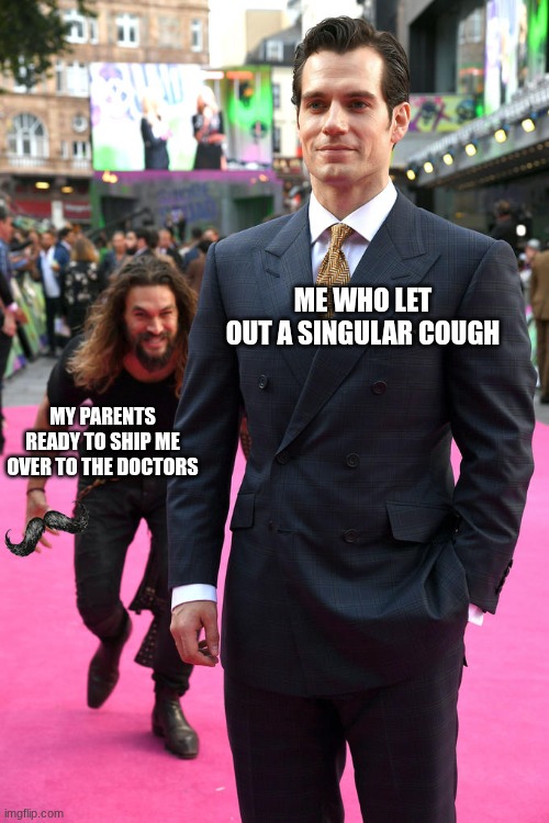 About to get tackled meme | Me who let out a singular cough My parents ready to ship me over to the doctors | image tagged in about to get tackled meme | made w/ Imgflip meme maker