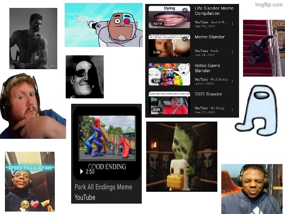 Hey, guys, what’s your favorite meme from this decade? (No 6-7 and Italian Brainrot) | image tagged in gigachad,among us,ishowspeed,mr incredible becoming uncanny,slander,memes | made w/ Imgflip meme maker