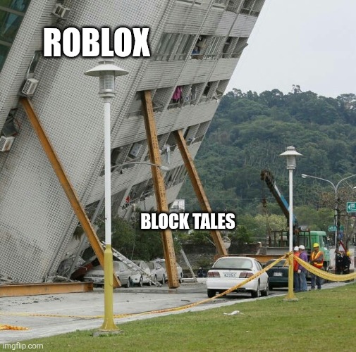 building pitifully being held up by small support beams | Roblox; Block tales | image tagged in building pitifully being held up by small support beams | made w/ Imgflip meme maker