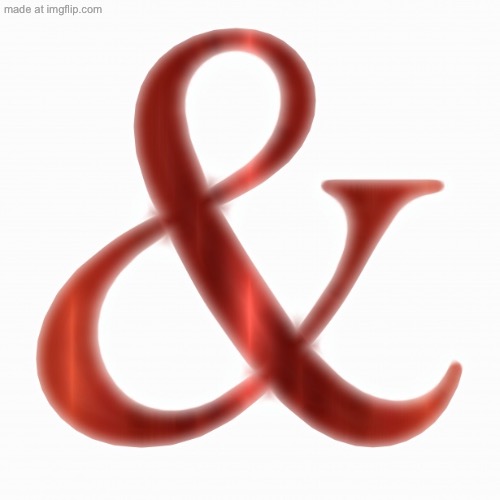 ampersand | image tagged in ampersand | made w/ Imgflip meme maker