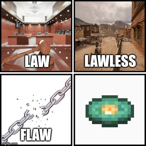 Law Lawless Flaw Flawless Meme | image tagged in law lawless flaw flawless meme | made w/ Imgflip meme maker