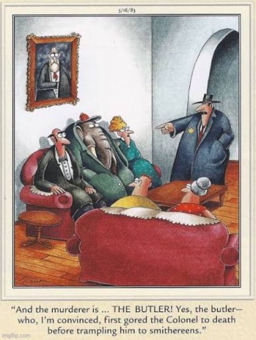 The Oblivious Detective | image tagged in the far side,comics,crime scene,suspects,wrong choice,oblivious detective | made w/ Imgflip meme maker