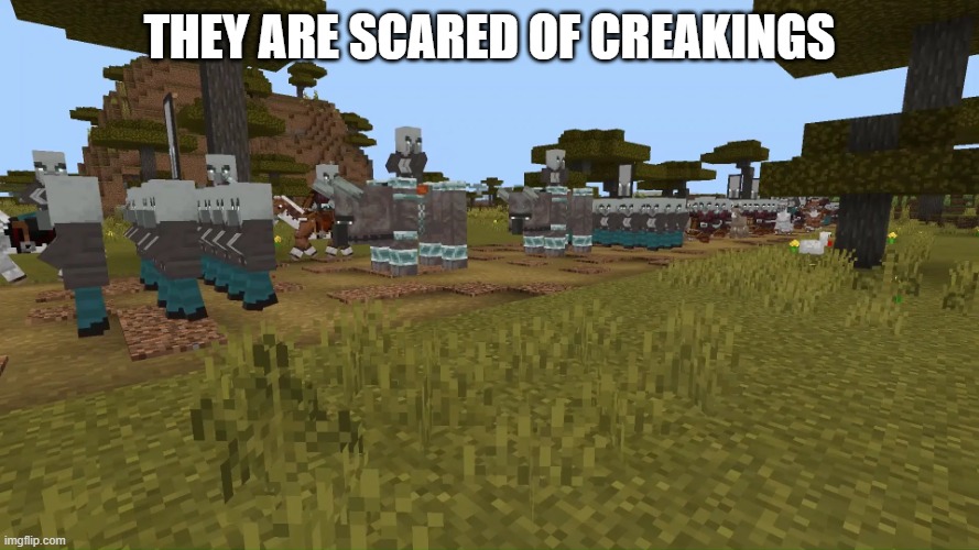 Army Of Illagers | they are scared of creakings | image tagged in army of illagers | made w/ Imgflip meme maker