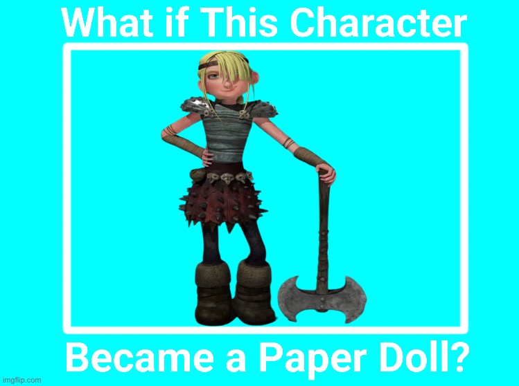 What if Astrid Hofferson Became a Paper Doll | image tagged in what if this character becomes a paper doll,astrid hofferson,how to train your dragon,dreamworks,astrid,viking | made w/ Imgflip meme maker