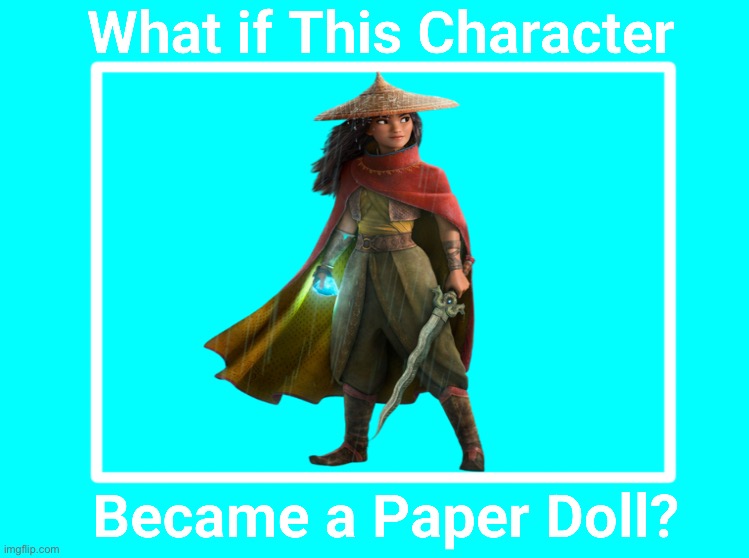 What if Raya Became a Paper Doll | image tagged in what if this character becomes a paper doll,raya and the last dragon,disney princess,raya,princess raya,heart | made w/ Imgflip meme maker