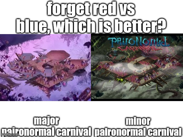 the hat is a reference to the origin of the game. i think its rude to the origin of the world revolving with that | forget red vs blue, which is better? major paironormal carnival; minor paironormal carnival | image tagged in msm,my singing monsters,idfk,why are you reading the tags,you are eternally cursed to reading the tags | made w/ Imgflip meme maker