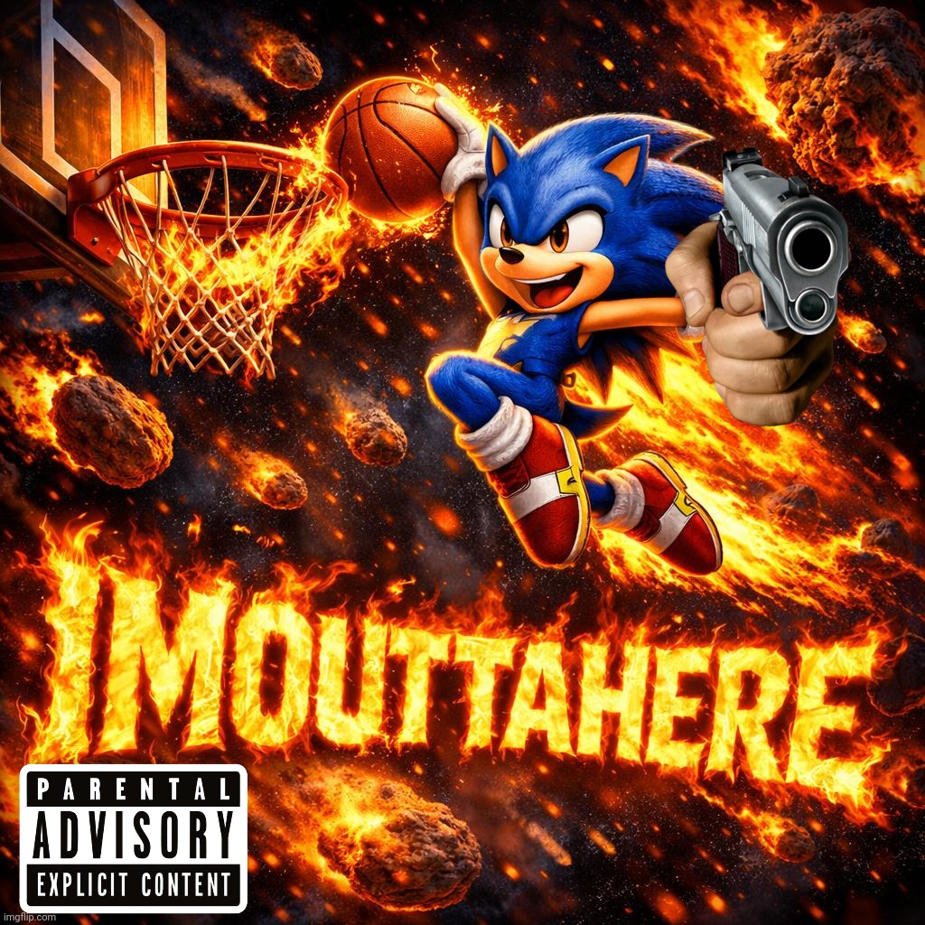 Sonic making a slamdunk with flames and asteroids with the word | image tagged in sonic making a slamdunk with flames and asteroids with the word | made w/ Imgflip meme maker