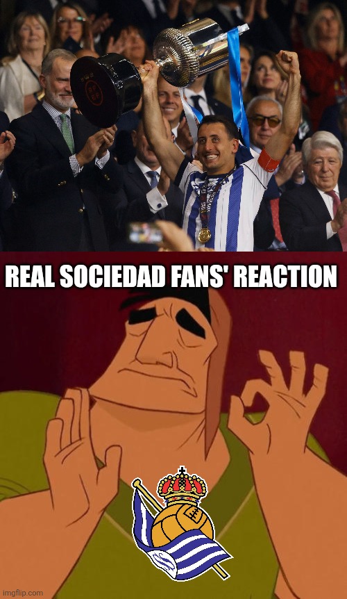 Atleti - Real Sociedad 2-2 (3-4 pens) | Aftermath | real sociedad fans' reaction | image tagged in when x just right,real sociedad,atletico madrid,copa del rey,spain,memes | made w/ Imgflip meme maker