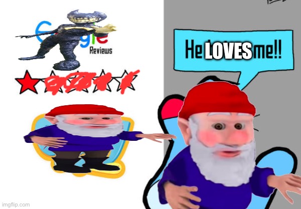 He hates me!! | Loves | image tagged in he hates me | made w/ Imgflip meme maker