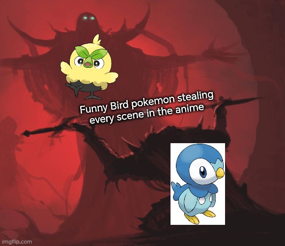 I feel like browt might be the next piplup | Funny Bird pokemon stealing every scene in the anime | image tagged in man giving sword to larger man | made w/ Imgflip meme maker