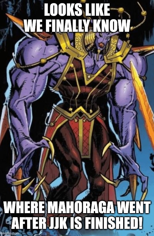 Looks like we finally know; where Mahoraga went after JJK is finished! | image tagged in memes,invincible,jjk | made w/ Imgflip meme maker