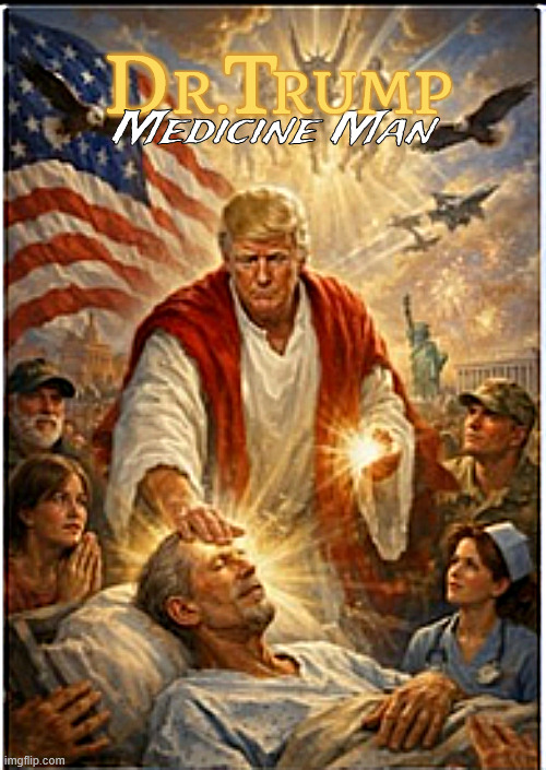 Dr Trump Medicine Man | R.  RUMP; D  T; Medicine Man | image tagged in dr trump medicine man,dr jesus trump,maga mircale,he was alive until he touched him | made w/ Imgflip meme maker