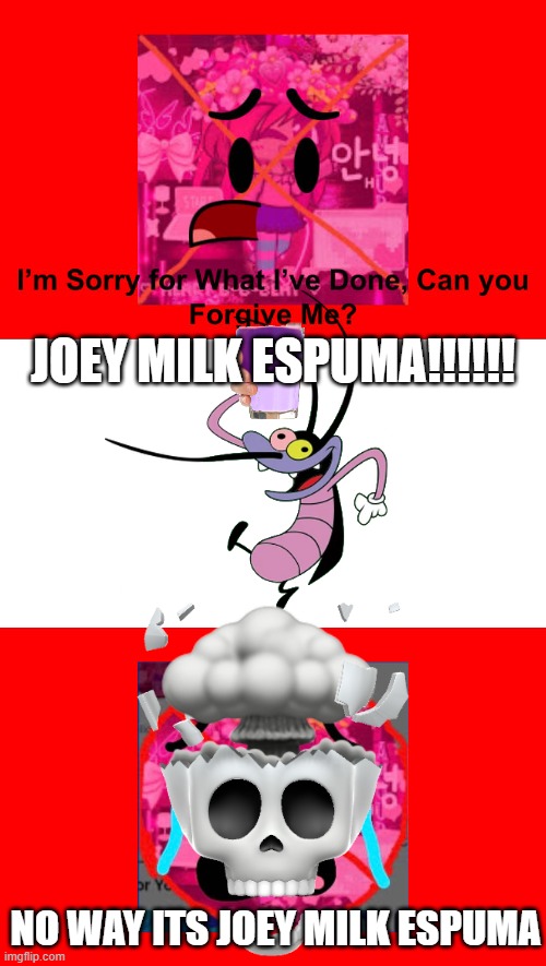 JOEY MILK ESPUMA (live laugh love this stream) | Joey Milk espuma!!!!!! NO WAY ITS JOEY MILK ESPUMA | image tagged in ruin this fill in meme 129 | made w/ Imgflip meme maker