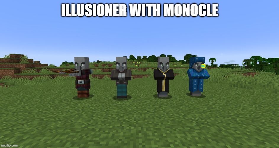 Illagers | illusioner with monocle | image tagged in illagers | made w/ Imgflip meme maker