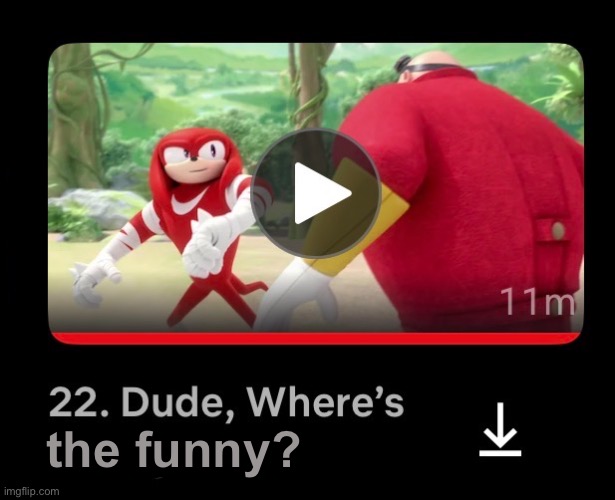 the funny? | made w/ Imgflip meme maker