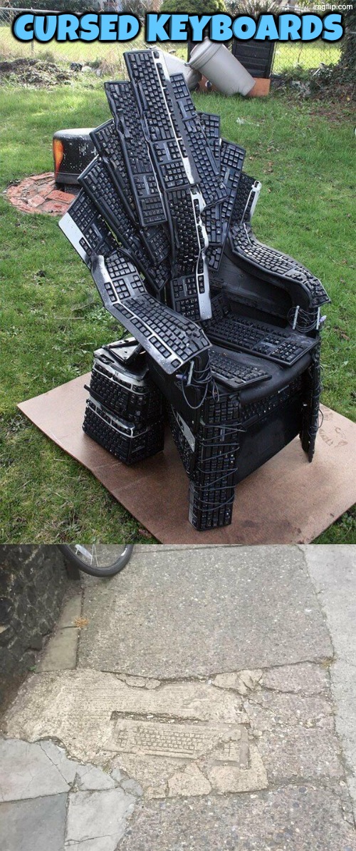 Cursed Keyboards | Cursed keyboards | image tagged in cursed images,dude wtf,drink bleach,what a terrible day to have eyes,keyboard,what did i just see | made w/ Imgflip meme maker