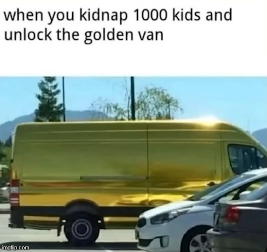 Level Up!!! | image tagged in van,golden | made w/ Imgflip meme maker