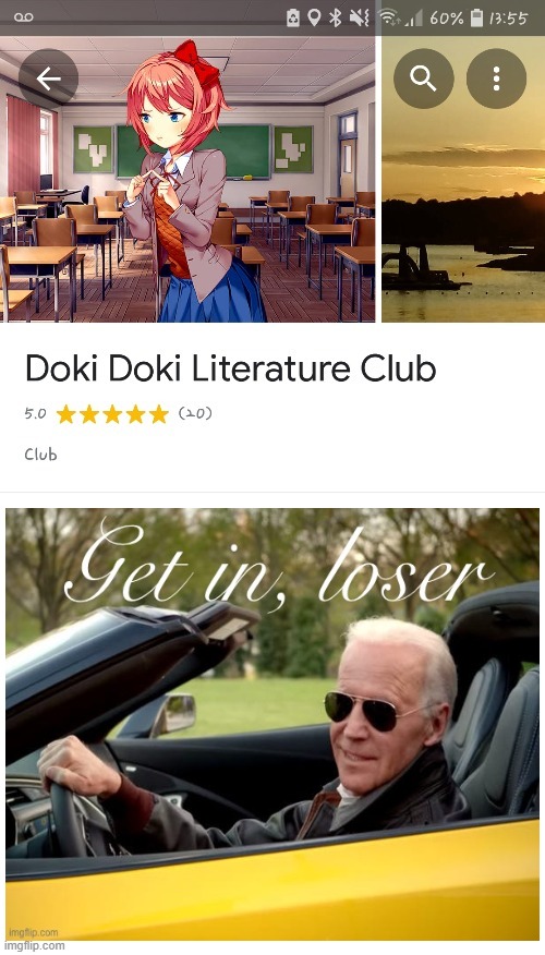 image tagged in ddlc,google maps,get in loser | made w/ Imgflip meme maker