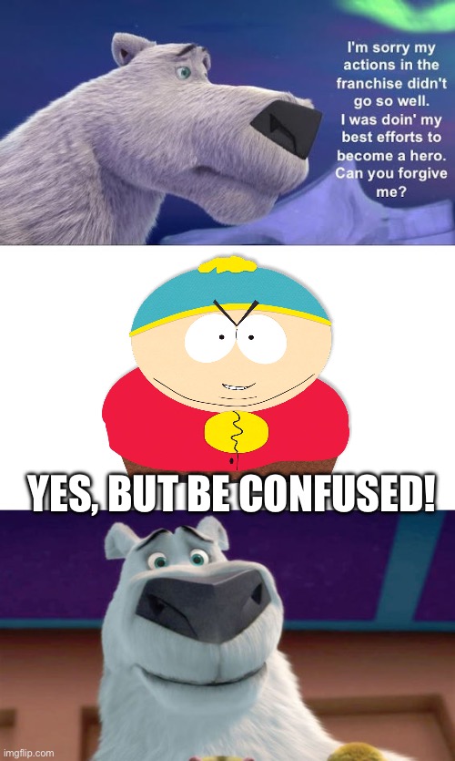 Idk but this is my first post | Yes, but be confused! | image tagged in who denies norm s apology | made w/ Imgflip meme maker