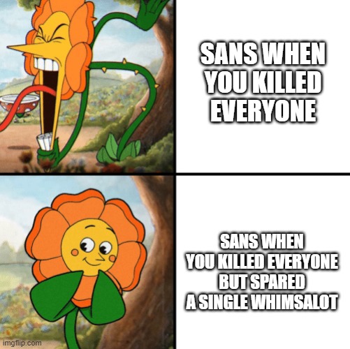 sans when you killed everyone sans when you killed everyone but spared a single whimsalot | image tagged in cagney carnation yelling | made w/ Imgflip meme maker