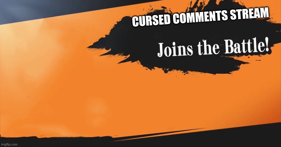 Smash Bros. | Cursed comments stream | image tagged in smash bros | made w/ Imgflip meme maker