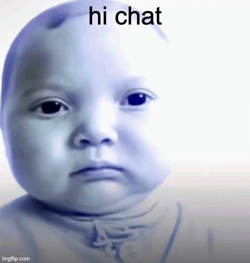 Son. | hi chat | image tagged in son | made w/ Imgflip meme maker