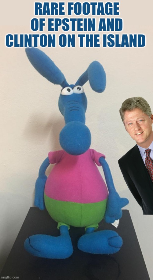 Lol, i know, it's goofy | Rare footage of Epstein and Clinton on the island | image tagged in aardvark plush | made w/ Imgflip meme maker