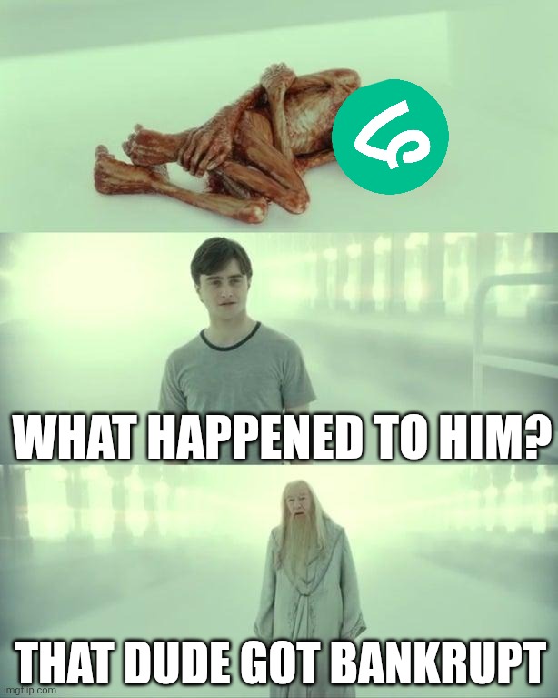 Vine meme | What happened to him? That dude got bankrupt | image tagged in dead baby voldemort / what happened to him | made w/ Imgflip meme maker