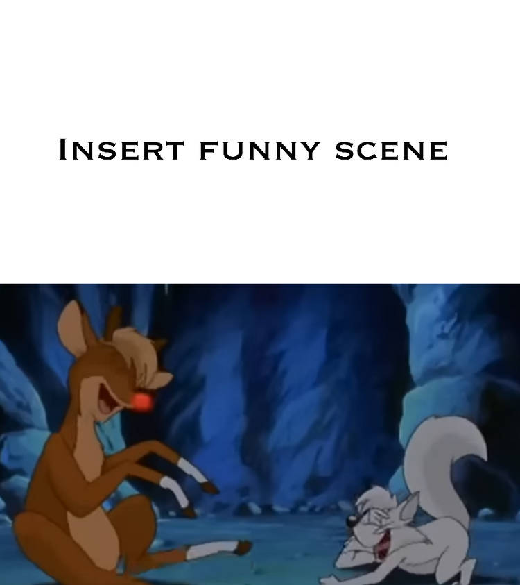 Rudolph and Slyly laugh at what Blank Meme Template