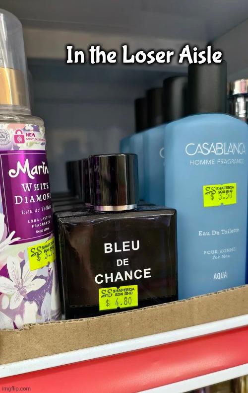 You know who you are | In the Loser Aisle | image tagged in bad luck brian,dateless,forever alone,try again,no i don't think i will | made w/ Imgflip meme maker