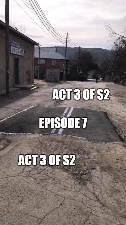 Day 509 of Arcane memes until the next season/series comes out. | act 3 of s2; episode 7; act 3 of s2 | image tagged in road repaired patch,arcane | made w/ Imgflip meme maker