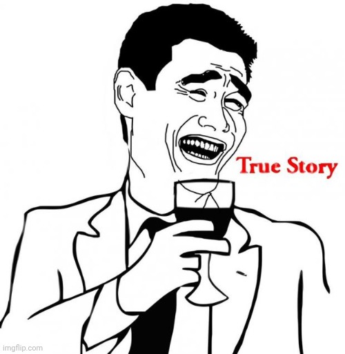 image tagged in yao ming true story | made w/ Imgflip meme maker