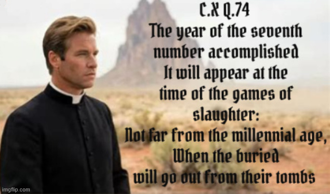 Nostradamus Century 10 Quatrain 74 | image tagged in nostradamus century 10 quatrain 74 | made w/ Imgflip meme maker