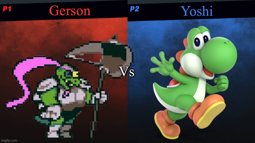 SSBU 1v1 Versus Screen | Yoshi; Gerson; Vs | image tagged in ssbu 1v1 versus screen | made w/ Imgflip meme maker