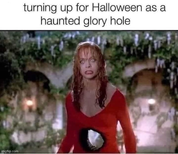 Halloween Costume | image tagged in haunted,hole,glory,halloween | made w/ Imgflip meme maker
