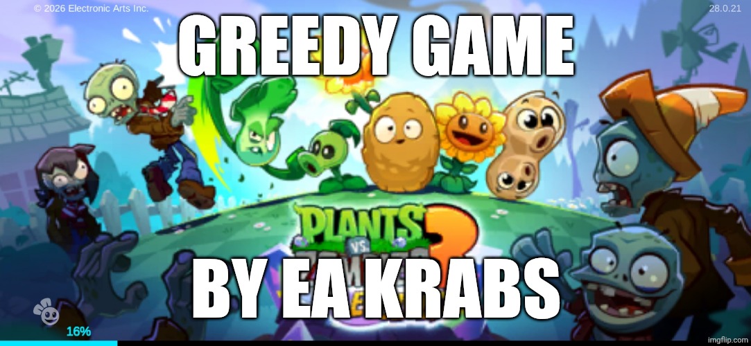 Greedy game; By EA krabs | image tagged in greed | made w/ Imgflip meme maker