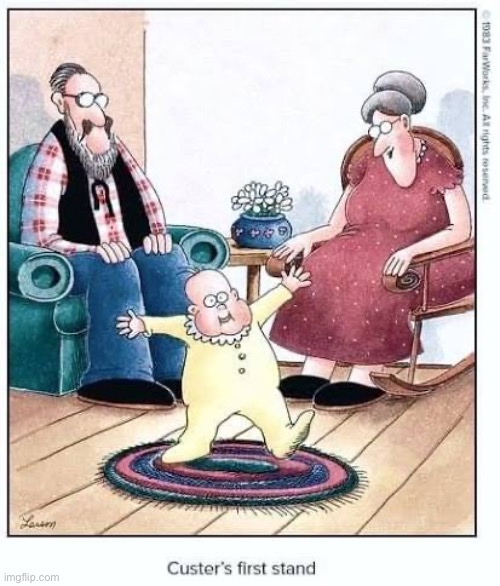 A milestone… | image tagged in the far side,comics,baby,custer,first stand,milestone | made w/ Imgflip meme maker