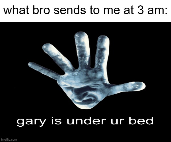 what bro sends to me at 3 am | what bro sends to me at 3 am: | image tagged in memes,monkey puppet | made w/ Imgflip meme maker