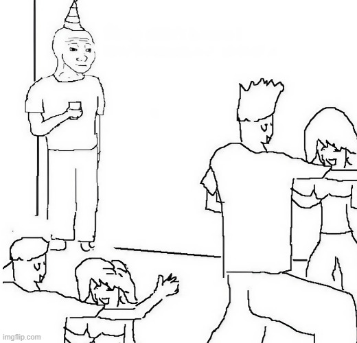 how it feels when I'm forced to go to a gathering where NO ONE shares intrests with me | image tagged in corner party | made w/ Imgflip meme maker