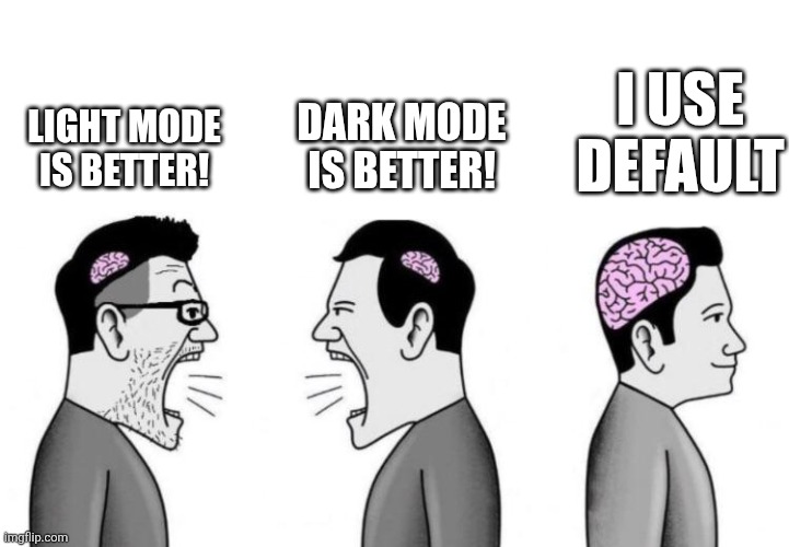 the light/dark mode argument looks exactly like this | Dark mode is better! I use default; Light mode is better! | image tagged in two small brain men screaming at each other while big brain man,light mode,dark mode | made w/ Imgflip meme maker