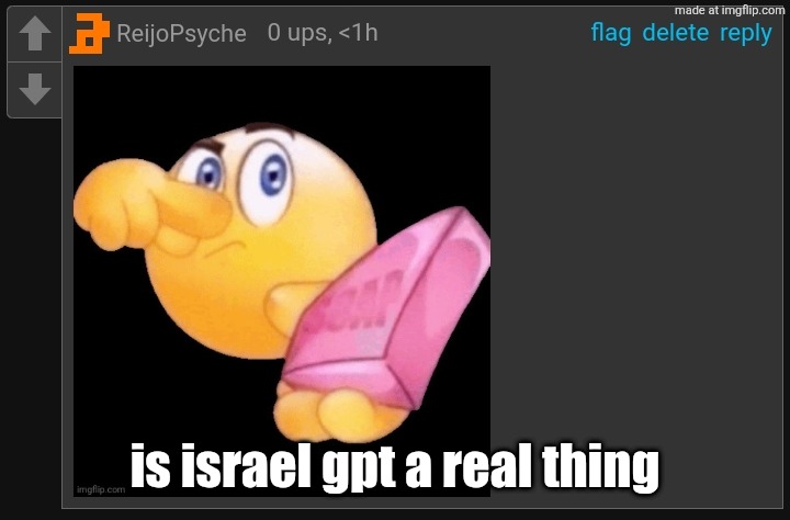 Irony | is israel gpt a real thing | image tagged in irony | made w/ Imgflip meme maker